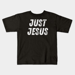 Christian Quote Just Jesus Kids T-Shirt